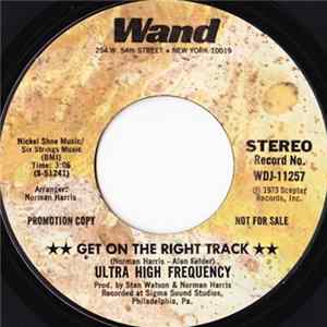 Ultra High Frequency - Get On The Right Track FLAC