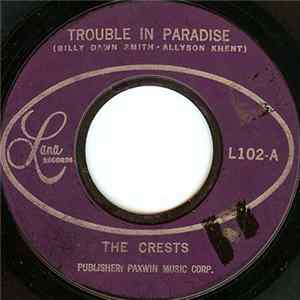 The Crests - Trouble In Paradise / I Thank The Moon FLAC