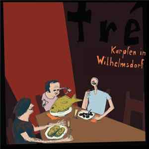 Tré - Karpfen In Wilhelmsdorf FLAC