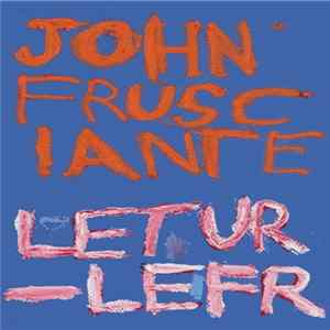 John Frusciante - Letur-Lefr FLAC
