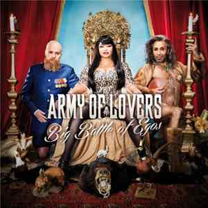 Army Of Lovers - Big Battle Of Egos FLAC