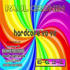 Paul Cronin - Hardcore Yo Yo (The Remixes) FLAC