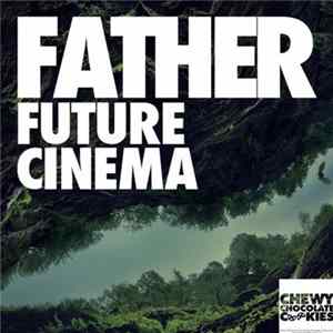 Father - Future Cinema FLAC