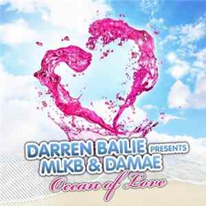 Darren Bailie presents MLKB & Damae - Ocean Of Love FLAC