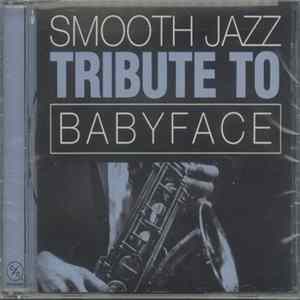 The Smooth Jazz All Stars - Smooth Jazz Tribute To Babyface FLAC