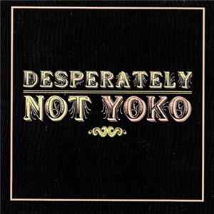 Desperately Not Yoko - Desperately Not Yoko FLAC