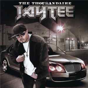 Jay Tee - The Thousandaire FLAC