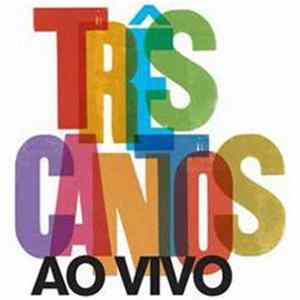 José Mário Branco, Sérgio Godinho & Fausto Bordalo Dias - Três Cantos: Ao Vivo FLAC