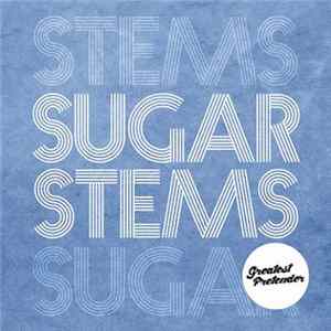 Sugar Stems - Greatest Pretender FLAC