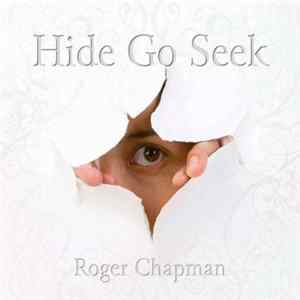 Roger Chapman - Hide Go Seek FLAC