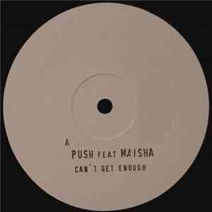 Push Feat. Maisha - Can't Get Enough FLAC
