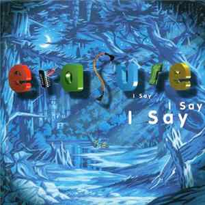 Erasure - I Say I Say I Say FLAC