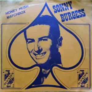 Sonny Burgess - Honey Hush / Matchbox FLAC