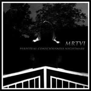 MRTVI - Perpetual Consciousness Nightmare FLAC