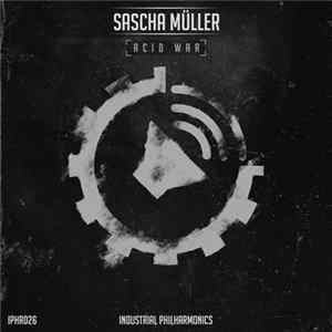 Sascha Müller - Acid War FLAC