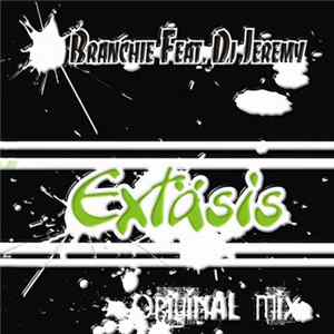 Branchie Feat. DJ Jeremy TB - Extäsis FLAC