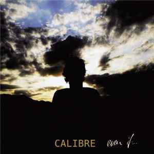 Calibre - Even If... FLAC