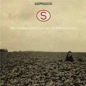 Sleepingdog - With Our Heads In The Clouds And Our Hearts In The Fields FLAC