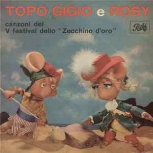 Topo Gigio E Rosy - Topo Gigio e Rosy - Canzoni del V Festival dello "Zecchino d'oro" FLAC