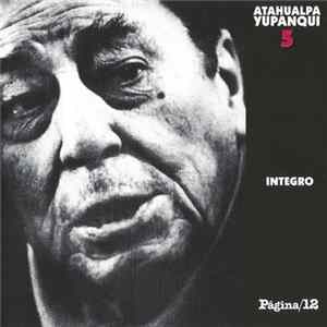 Atahualpa Yupanqui - Integro 5 FLAC
