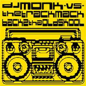 DJ Monk vs. The Track Mack - Back 2 Tha Old Skool FLAC