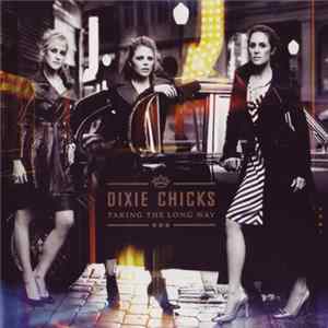Dixie Chicks - Taking The Long Way FLAC