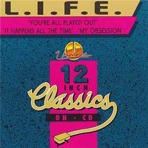 L.I.F.E. - You're All Played Out / It Happens All The Time / My Obsession FLAC