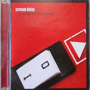 Scream Daisy - In Case Of Emergency FLAC