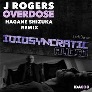 J Rogers - Overdose (Hagane Shizuka Remix) FLAC