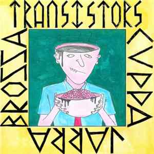Transistors - Cuppa Jarra Brossa FLAC