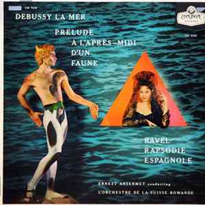 Debussy / Ravel - Ernest Ansermet Conducting L'Orchestre De La Suisse Romande - La Mer / Prelude A L'Apres-Midi D'un Faune / Rapsodie Espagnole FLAC