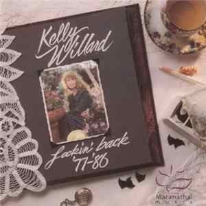 Kelly Willard - Lookin' Back ('77-'86) FLAC
