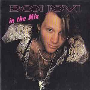 Bon Jovi - In The Mix FLAC
