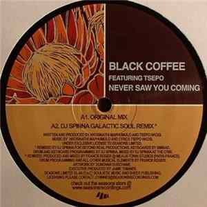 Black Coffee Featuring Tsepo - Never Saw You Coming FLAC