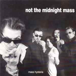 Not The Midnight Mass - Mass Hysteria FLAC