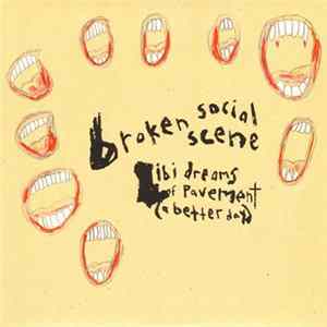 Broken Social Scene - Ibi Dreams Of Pavement (A Better Day) FLAC