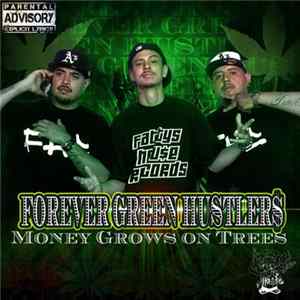 Forever Green Hustlers - Money Grows On Trees FLAC