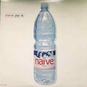 Naïve - Joy Is FLAC