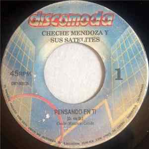 Cheche Mendoza Y Sus Satelites - Pensando En Ti / Ole Lolay A La Colombia FLAC