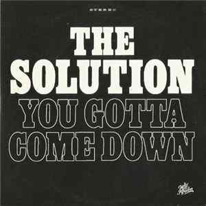 The Solution - You Gotta Come Down FLAC