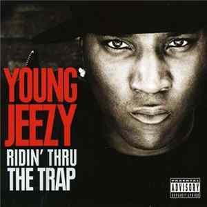 Young Jeezy - Ridin' Thru The Trap FLAC
