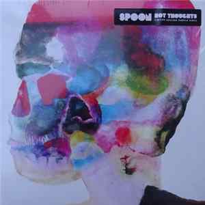 Spoon - Hot Thoughts FLAC