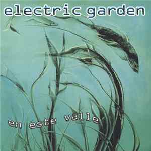 Electric Garden - En Este Valle FLAC