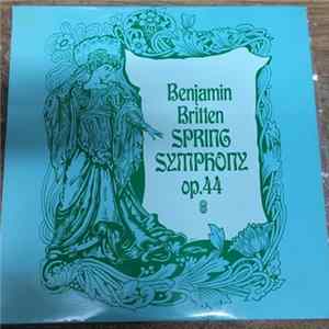 Benjamin Britten, Jennifer Vyvyan, Norma Procter, Peter Pears, Emanuel School Boys' Chorus, Chorus Of The Royal Opera House, Covent Garden, Orchestra Of The Royal Opera House, Covent Garden - Spring Symphony Op. 44 FLAC