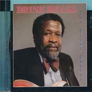 Drink Small - The Blues Doctor FLAC