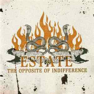 Estate - The Opposite Of Indifference FLAC