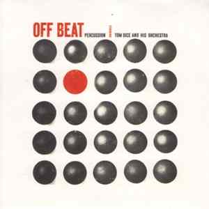 Tom Dice And His Orchestra - Off Beat Percussion FLAC