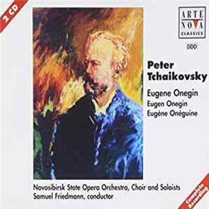 Pyotr Ilyich Tchaikovsky, Samuel Friedmann, Novosibirsk State Opera Orchestra - Eugene Onegin FLAC