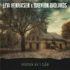 Levi Henriksen & Babylon Badlands - Verden Av I Går FLAC