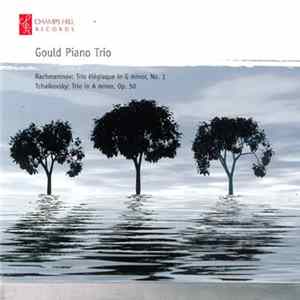 The Gould Trio, Tchaikovsky, Rachmaninov - Piano Trios FLAC